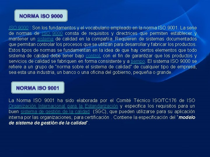 NORMA ISO 9000 : Son los fundamentos y el vocabulario empleado en la norma