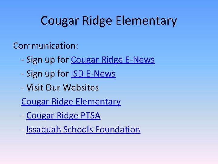 Cougar Ridge Elementary Communication: - Sign up for Cougar Ridge E-News - Sign up