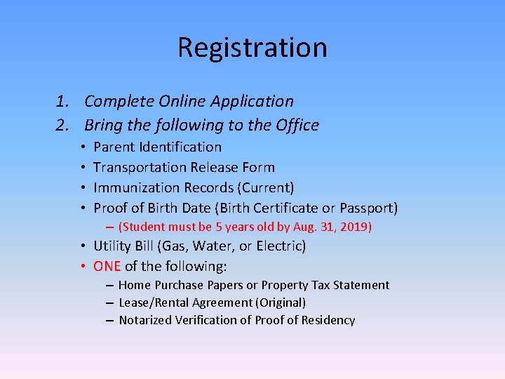 Registration 1. Complete Online Application 2. Bring the following to the Office • •