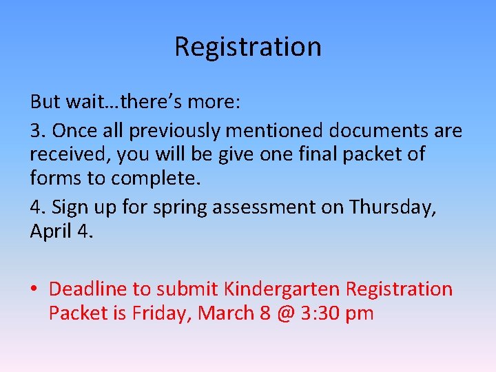 Registration But wait…there’s more: 3. Once all previously mentioned documents are received, you will