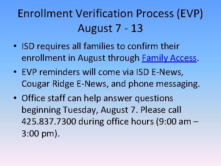 Enrollment Verification Process (EVP) August 7 - 13 • ISD requires all families to