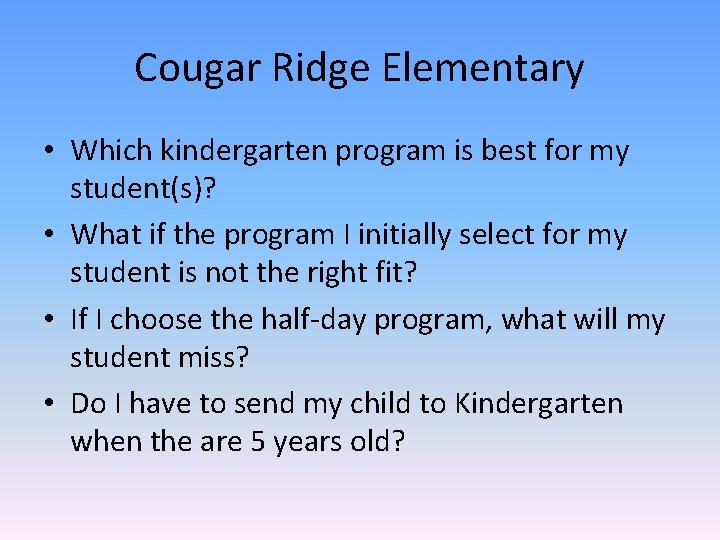 Cougar Ridge Elementary • Which kindergarten program is best for my student(s)? • What