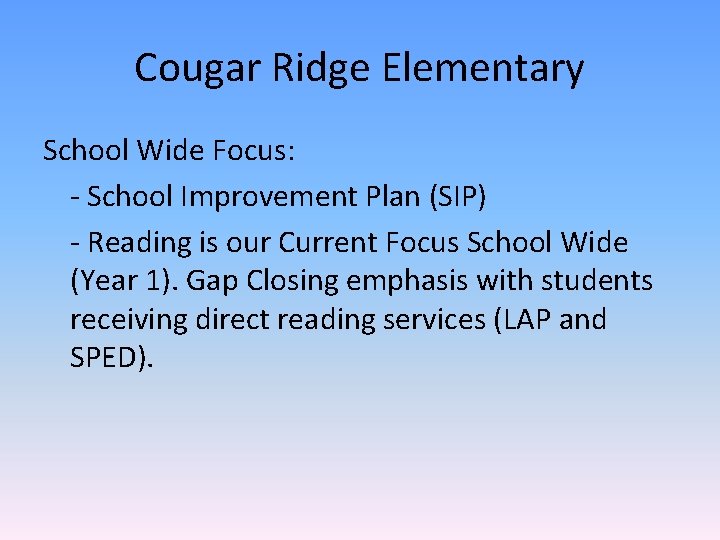 Cougar Ridge Elementary School Wide Focus: - School Improvement Plan (SIP) - Reading is