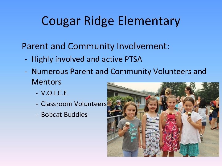 Cougar Ridge Elementary Parent and Community Involvement: - Highly involved and active PTSA -