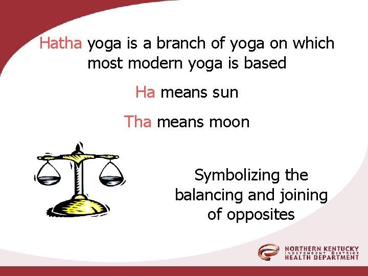 Hatha yoga is a branch of yoga on which most modern yoga is based