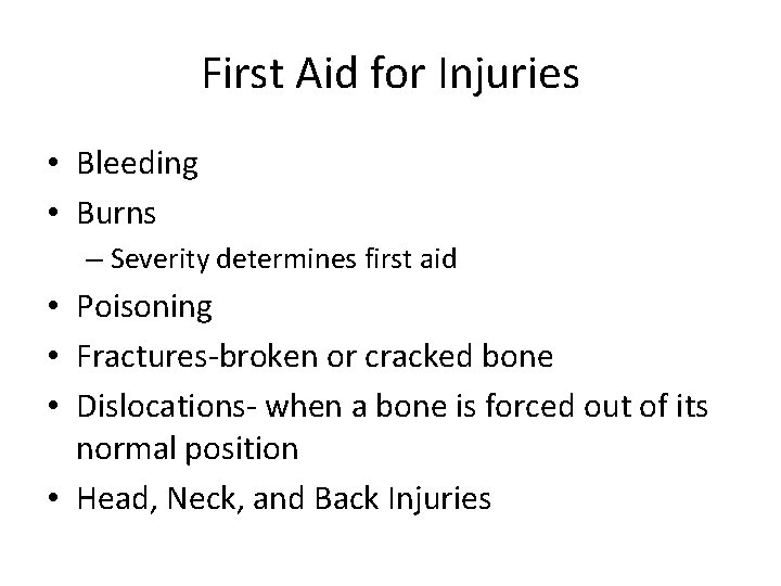 First Aid for Injuries • Bleeding • Burns – Severity determines first aid •