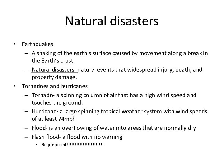 Natural disasters • Earthquakes – A shaking of the earth’s surface caused by movement