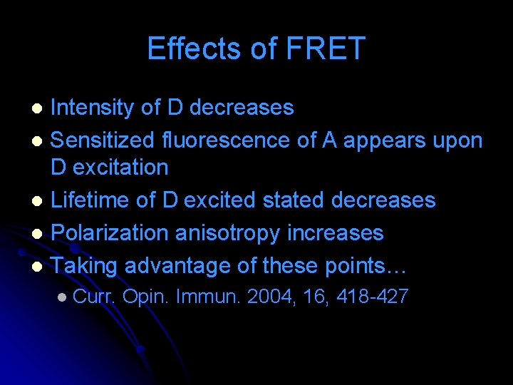 Effects of FRET Intensity of D decreases l Sensitized fluorescence of A appears upon Effects of FRET Intensity of D decreases l Sensitized fluorescence of A appears upon