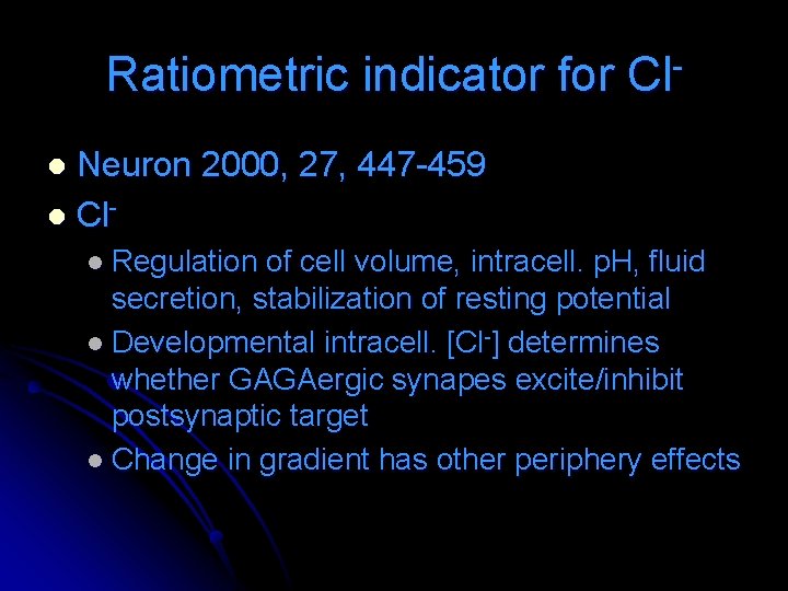 Ratiometric indicator for Cl. Neuron 2000, 27, 447 -459 l Cll l Regulation of Ratiometric indicator for Cl. Neuron 2000, 27, 447 -459 l Cll l Regulation of