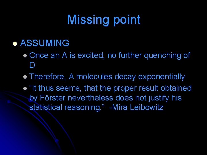 Missing point l ASSUMING l Once an A is excited, no further quenching of Missing point l ASSUMING l Once an A is excited, no further quenching of