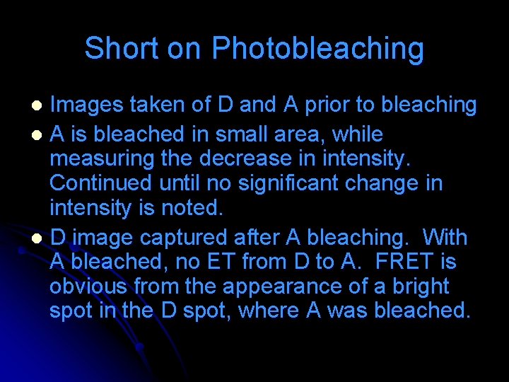 Short on Photobleaching Images taken of D and A prior to bleaching l A Short on Photobleaching Images taken of D and A prior to bleaching l A