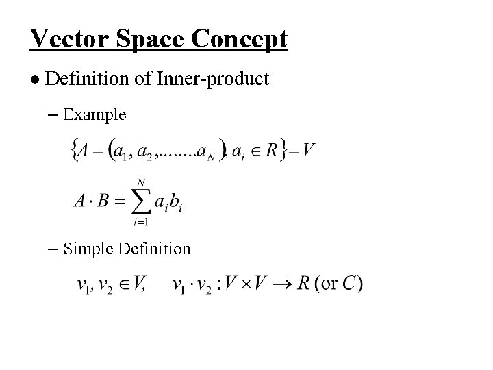 Vector Space Concept l Definition of Inner-product – Example – Simple Definition 