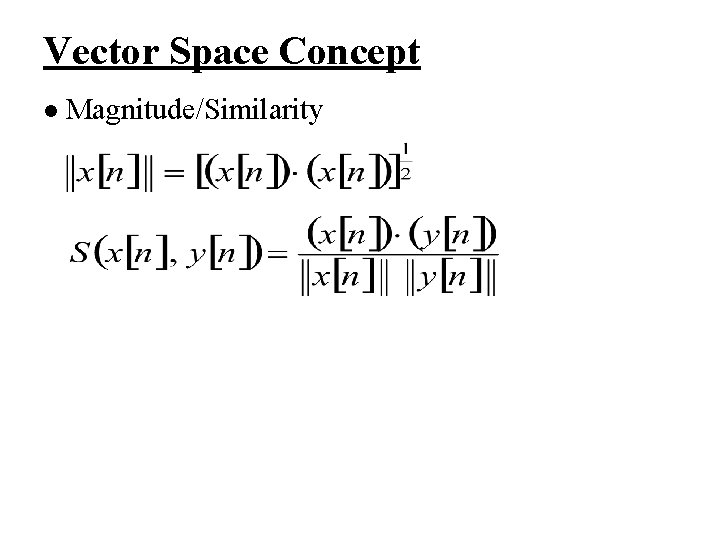 Vector Space Concept l Magnitude/Similarity 