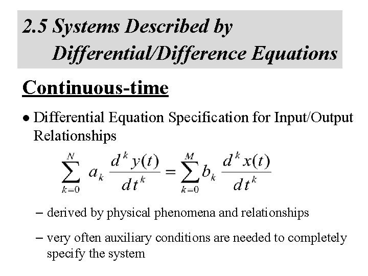 2. 5 Systems Described by Differential/Difference Equations Continuous-time l Differential Equation Specification for Input/Output