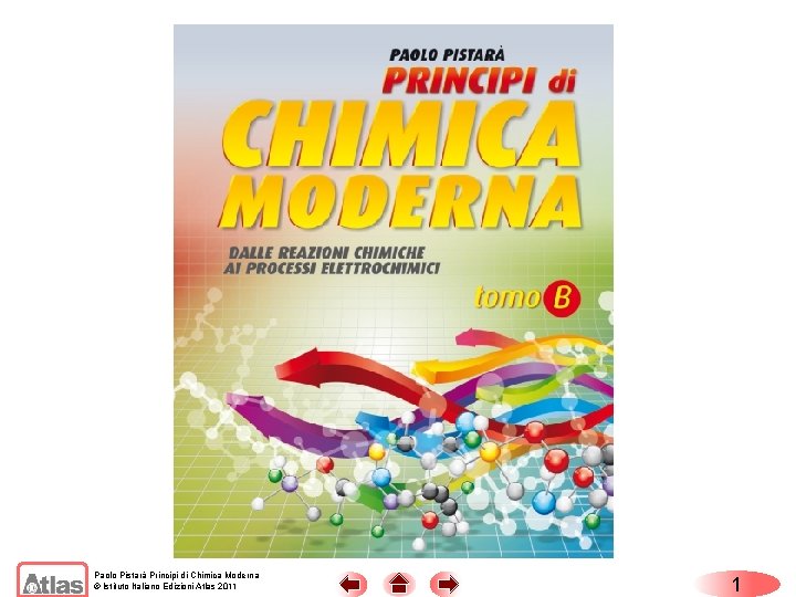 Copertina Paolo Pistarà Principi di Chimica Moderna © Istituto Italiano Edizioni Atlas 2011 1