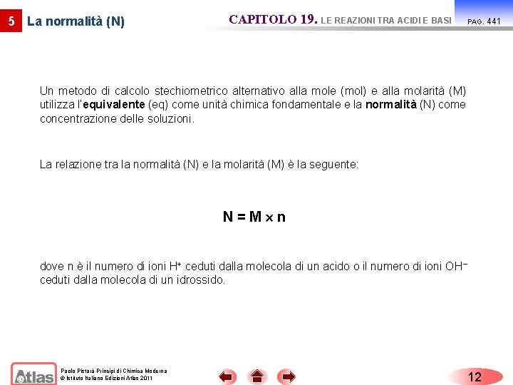 5 La normalità (N) CAPITOLO 19. LE REAZIONI TRA ACIDI E BASI PAG. Un