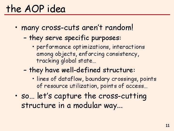 the AOP idea • many cross-cuts aren’t random! – they serve specific purposes: •