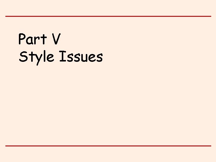 Part V Style Issues 