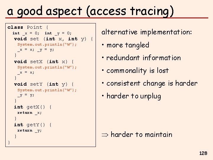 a good aspect (access tracing) class Point { int _x = 0; int _y