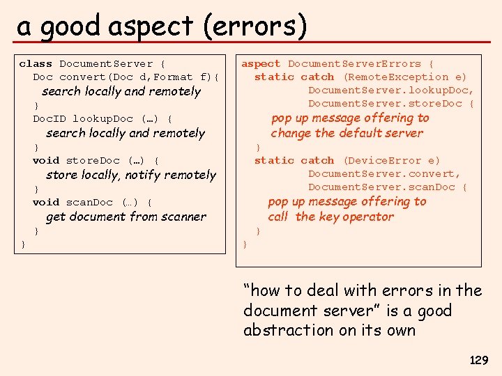 a good aspect (errors) class Document. Server { Doc convert(Doc d, Format f){ search