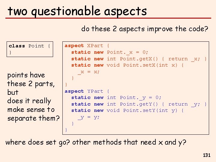 two questionable aspects do these 2 aspects improve the code? class Point { }