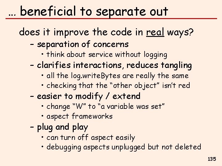 … beneficial to separate out does it improve the code in real ways? –