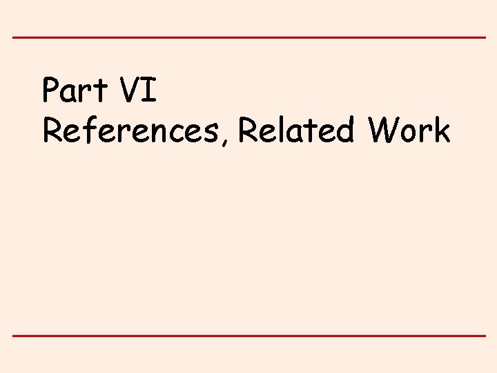 Part VI References, Related Work 