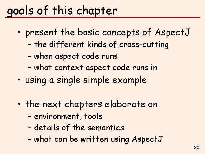 goals of this chapter • present the basic concepts of Aspect. J – the