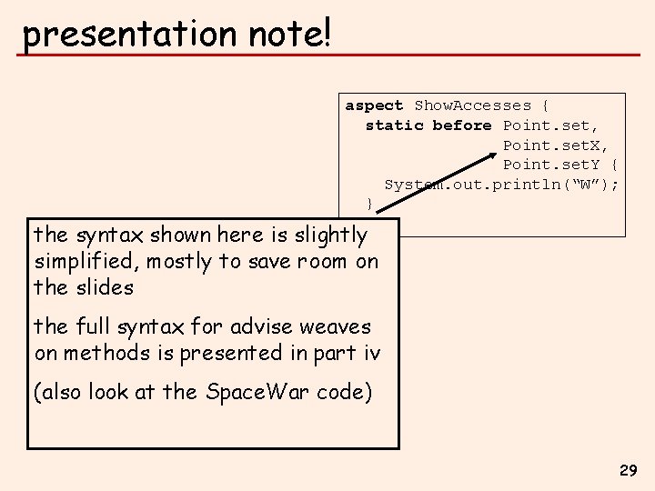 presentation note! aspect Show. Accesses { static before Point. set, Point. set. X, Point.