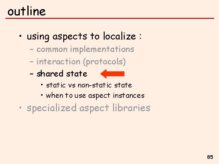 outline • using aspects to localize : – common implementations – interaction (protocols) –