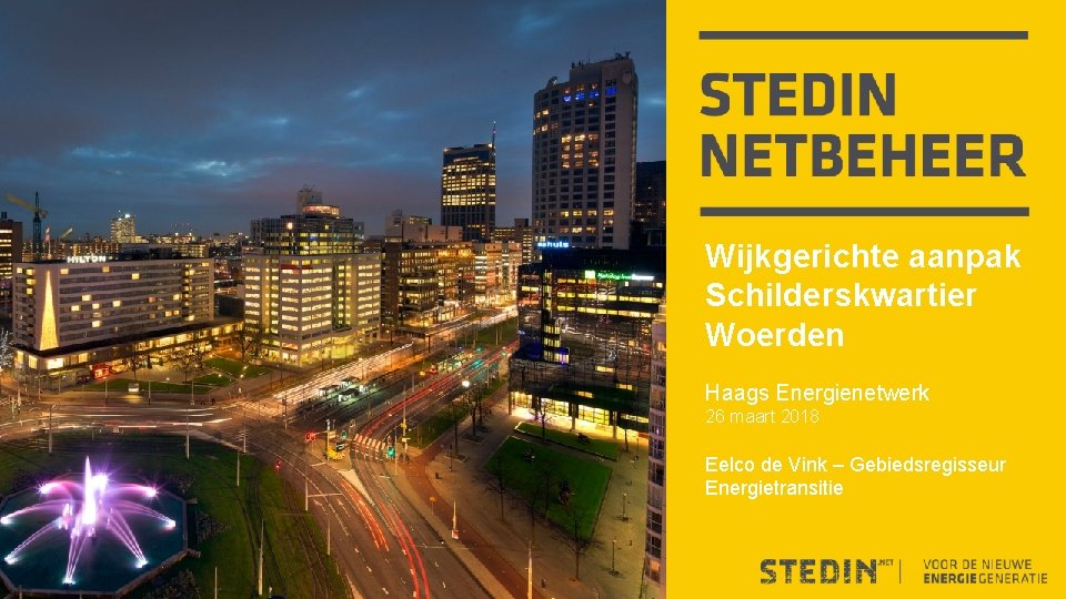 HIER KOMT DE TITEL Naam - datum Wijkgerichte aanpak Schilderskwartier Woerden Haags Energienetwerk 26