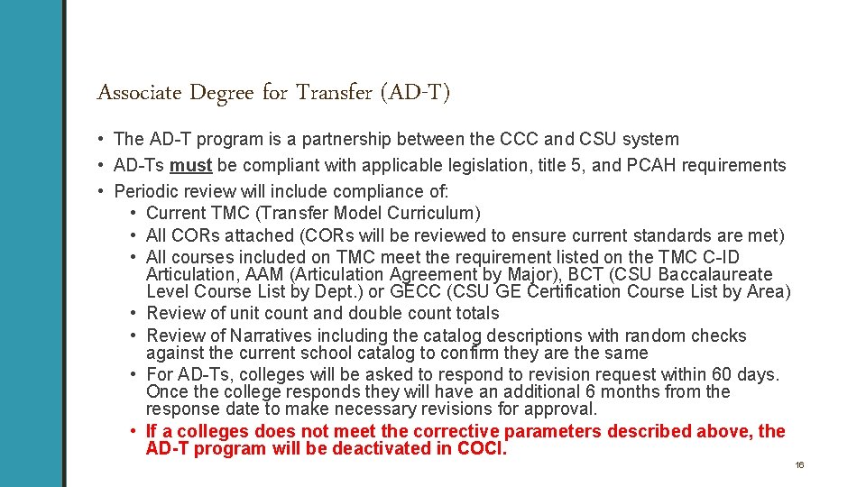 Associate Degree for Transfer (AD-T) • The AD-T program is a partnership between the