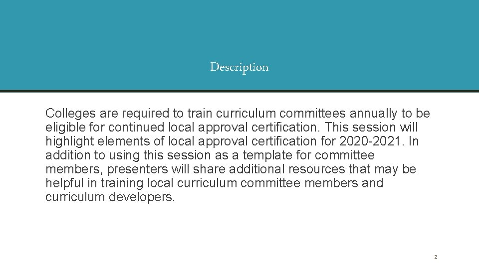 Description Colleges are required to train curriculum committees annually to be eligible for continued