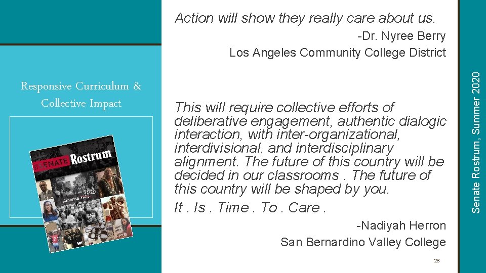 Action will show they really care about us. Responsive Curriculum & Collective Impact This