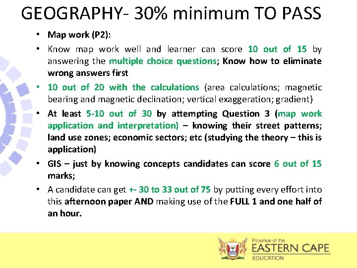 GEOGRAPHY- 30% minimum TO PASS • Map work (P 2): • Know map work