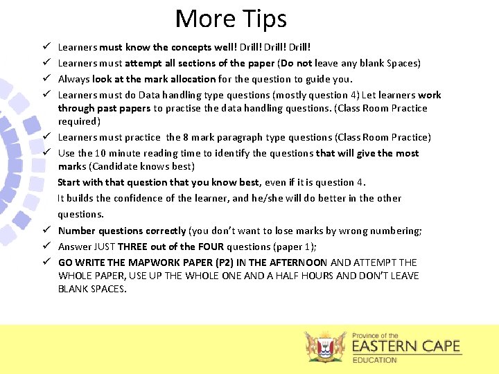 More Tips Learners must know the concepts well! Drill! Learners must attempt all sections