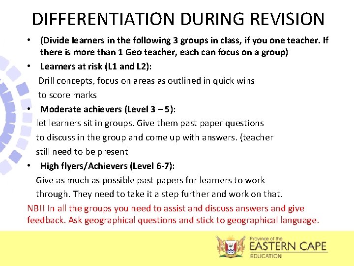 DIFFERENTIATION DURING REVISION • (Divide learners in the following 3 groups in class, if