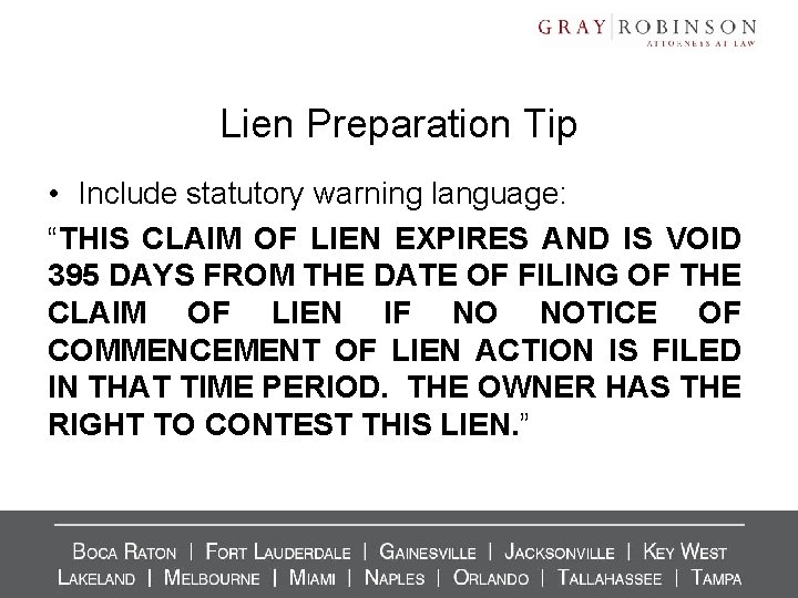 Lien Preparation Tip • Include statutory warning language: “THIS CLAIM OF LIEN EXPIRES AND Lien Preparation Tip • Include statutory warning language: “THIS CLAIM OF LIEN EXPIRES AND