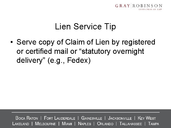 Lien Service Tip • Serve copy of Claim of Lien by registered or certified Lien Service Tip • Serve copy of Claim of Lien by registered or certified
