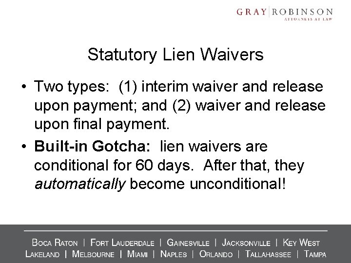 Statutory Lien Waivers • Two types: (1) interim waiver and release upon payment; and Statutory Lien Waivers • Two types: (1) interim waiver and release upon payment; and