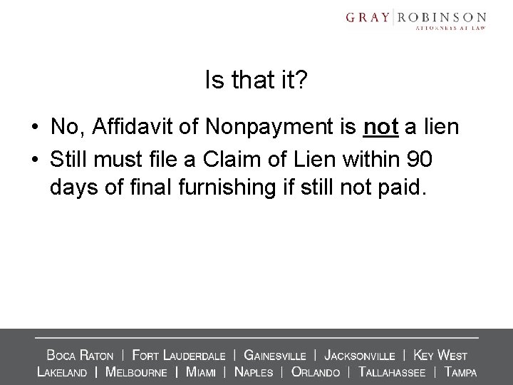 Is that it? • No, Affidavit of Nonpayment is not a lien • Still Is that it? • No, Affidavit of Nonpayment is not a lien • Still