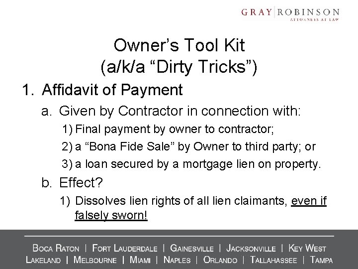 Owner’s Tool Kit (a/k/a “Dirty Tricks”) 1. Affidavit of Payment a. Given by Contractor Owner’s Tool Kit (a/k/a “Dirty Tricks”) 1. Affidavit of Payment a. Given by Contractor