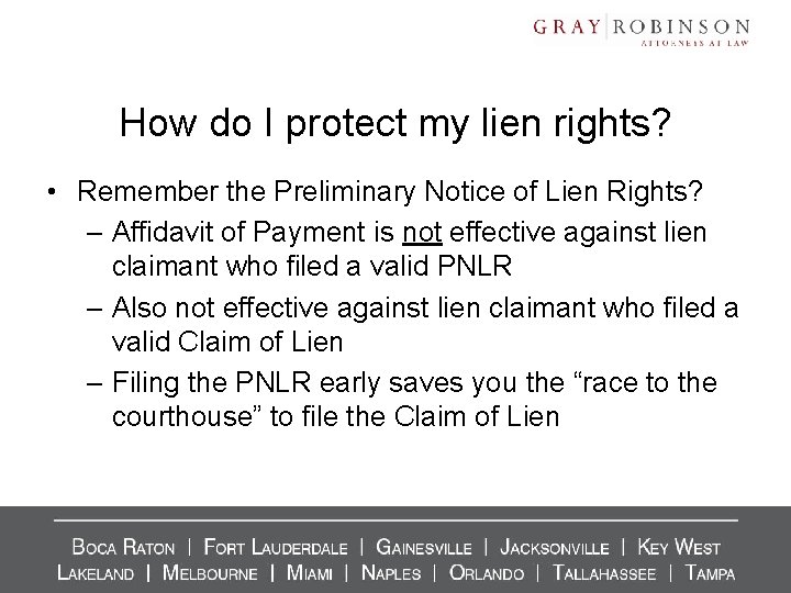 How do I protect my lien rights? • Remember the Preliminary Notice of Lien How do I protect my lien rights? • Remember the Preliminary Notice of Lien