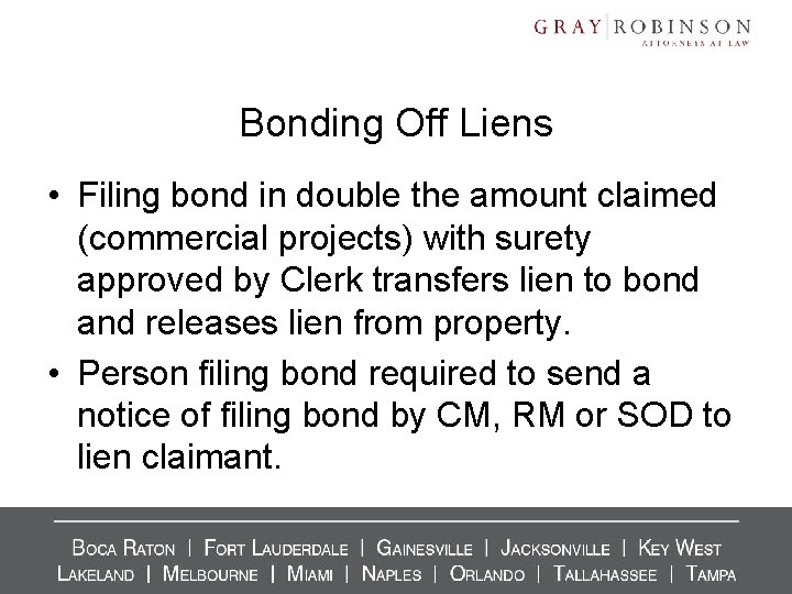 Bonding Off Liens • Filing bond in double the amount claimed (commercial projects) with Bonding Off Liens • Filing bond in double the amount claimed (commercial projects) with