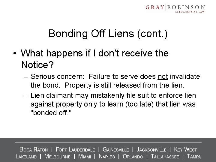Bonding Off Liens (cont. ) • What happens if I don’t receive the Notice? Bonding Off Liens (cont. ) • What happens if I don’t receive the Notice?