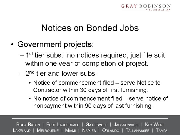 Notices on Bonded Jobs • Government projects: – 1 st tier subs: no notices Notices on Bonded Jobs • Government projects: – 1 st tier subs: no notices