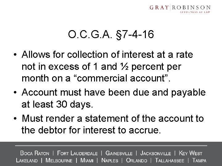 O. C. G. A. § 7 -4 -16 • Allows for collection of interest O. C. G. A. § 7 -4 -16 • Allows for collection of interest