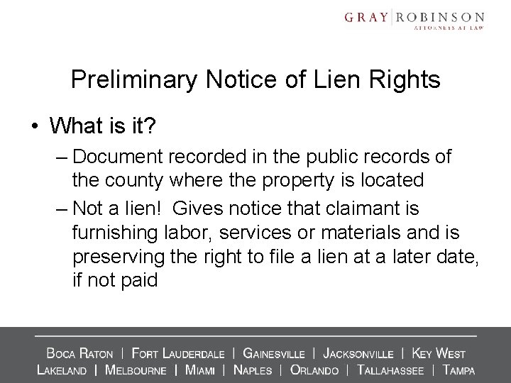 Preliminary Notice of Lien Rights • What is it? – Document recorded in the Preliminary Notice of Lien Rights • What is it? – Document recorded in the