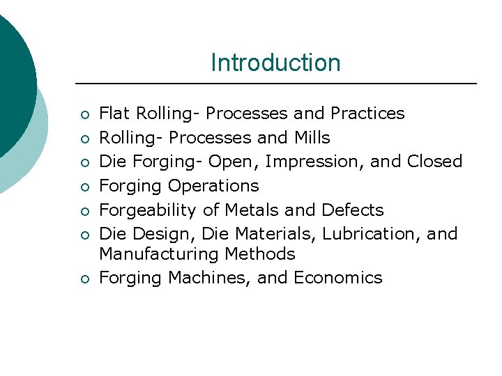 Introduction ¡ ¡ ¡ ¡ Flat Rolling- Processes and Practices Rolling- Processes and Mills