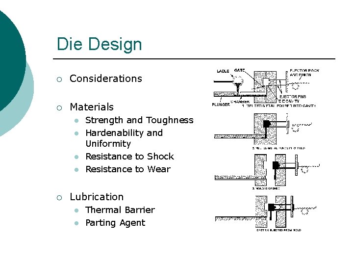Die Design ¡ Considerations ¡ Materials l l ¡ Strength and Toughness Hardenability and